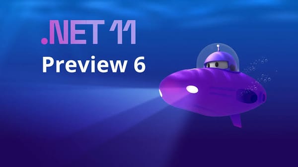 .NET 11 Preview 6: The Features Grow Up